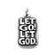 View Larger Image of "Let Go Let God" Charm