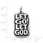 View Larger Image of "Let Go Let God" Charm