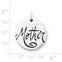 View Larger Image of "Mother" Charm