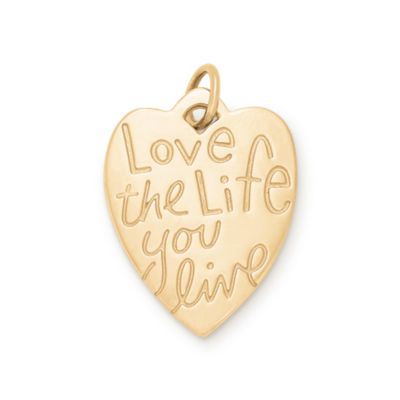 "Love the Life You Live" Charm